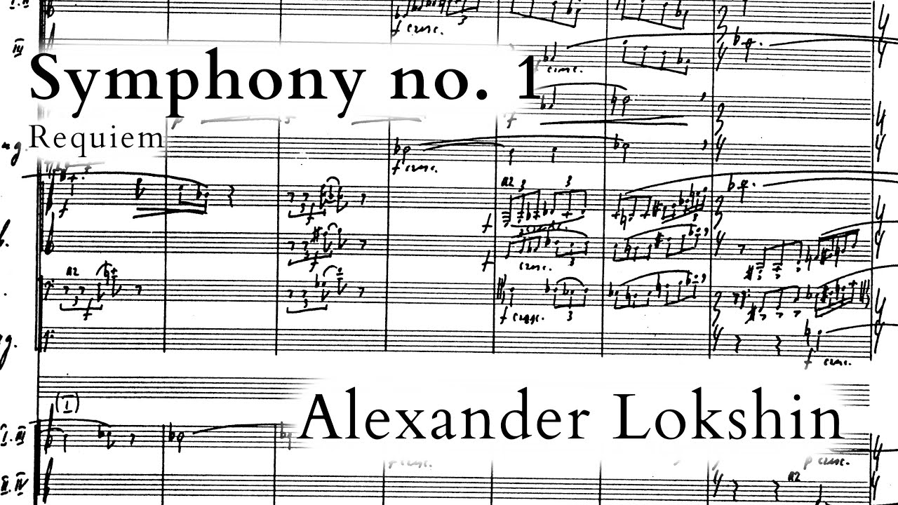 Alexander Lokshin - Symphony No. 1 'Requiem' [w/score]
