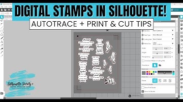 How to Use Digital Stamps in Silhouette | Open PNG Files, Autotrace Tips & Print and Cut Tutorial