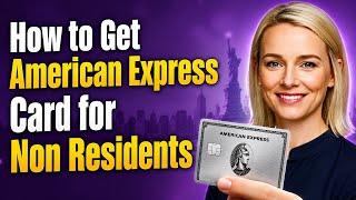 How to Get American Express Card for Non Residents - Julia'sTutorials