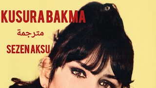 أغنية Kusura Bakma مترجمة للعربية Sezen Aksu Resimi