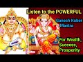 Listen to the powerful ganesh kuber mantra attract wealth success prosperity 