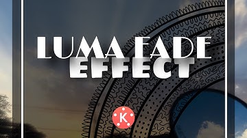 CINEMATIC LUMA FADE EFFECT || KINEMASTER ||MOBILE EDITING || TN TOUCH