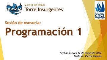Sesión de asesoría de  "Programación 1" CE Torre Insurgentes. UV CNCI