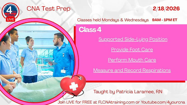 CNA Test Prep Class 4: Side-Lying Position, Foot Care, Mouth Care, and Respirations