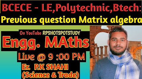 BCECE LE Previous Question Matrix Algebra LIVE,UPTU LE