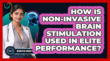 How Is Non-invasive Brain Stimulation Used In Elite Performance? - Neurotech Insight Pro