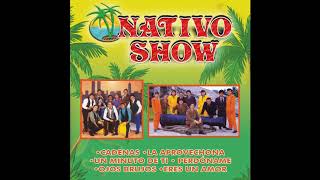 Vignette de la vidéo "Nativo Show - Cadenas"