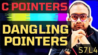 S7L4. Dangling Pointer | Understanding C - Pointers