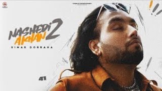 SIMAR DORRAHA - NASHEDI AKHAN 2 ( official video) DEEPAK DHILLON || DESI CREW || new Punjabi song