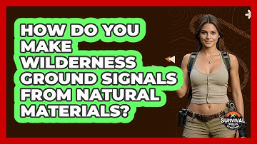 How Do You Make Wilderness Ground Signals From Natural Materials? - Survival Skills for Everyone