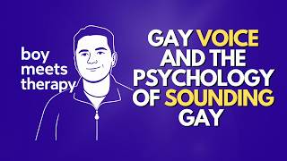 Gay Voice and the Psychology of Sounding Gay