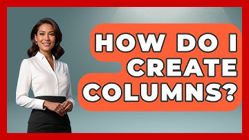 How Do I Create Columns? - Admin Career Guide