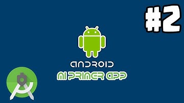 Mi primer App con Android! | Creando en proyecto en Android Studio | Parte 2