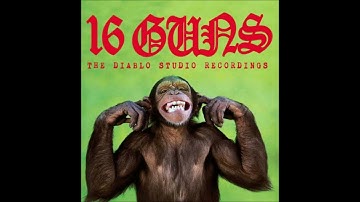 16 Guns - The Diablo Studio Recordings (2013) FULL ALBUM