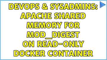 DevOps & SysAdmins: Apache shared memory for mod_digest on read-only Docker container