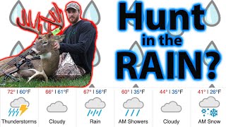 Should you hunt in the rain? How to hunt around rain.