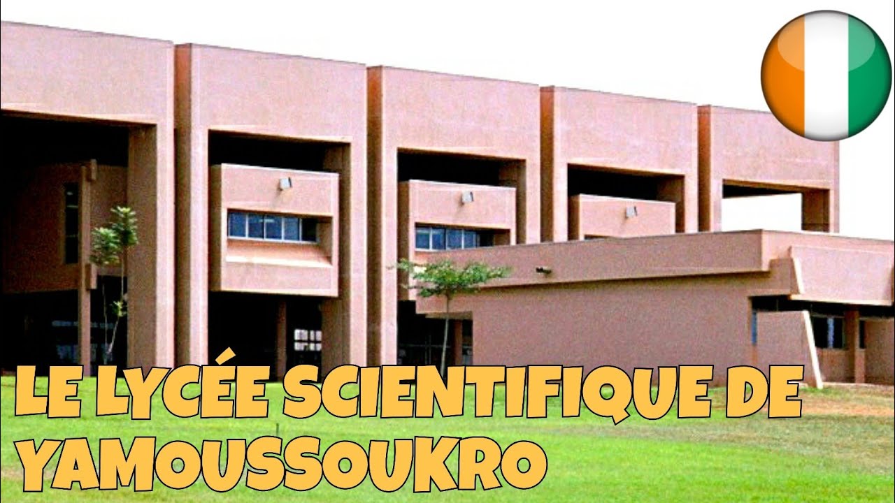yamoussoukro-le-lyc-e-scientifique-c-te-d-ivoire-youtube