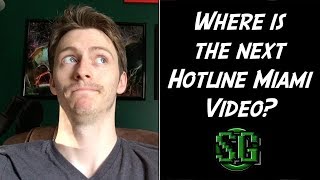 Wheres the next Hotline Miami video?