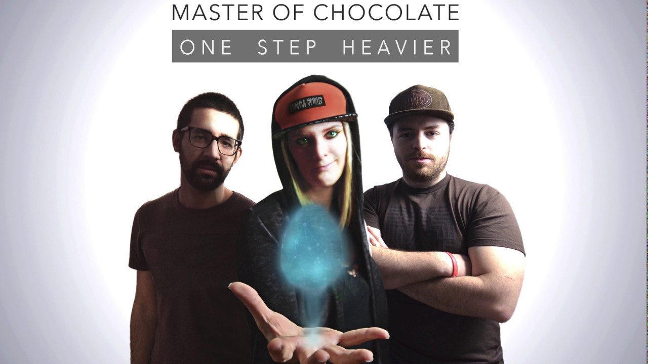 One Step Heavier - Master of Chocolate