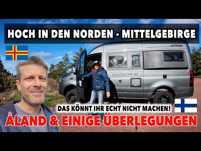 #1493 HOCH IN DIE ALAND BERGE | ALLES GECHLOSSEN? | ÜBERLEGUNGEN | Pössl Roadstar XT, Finnland