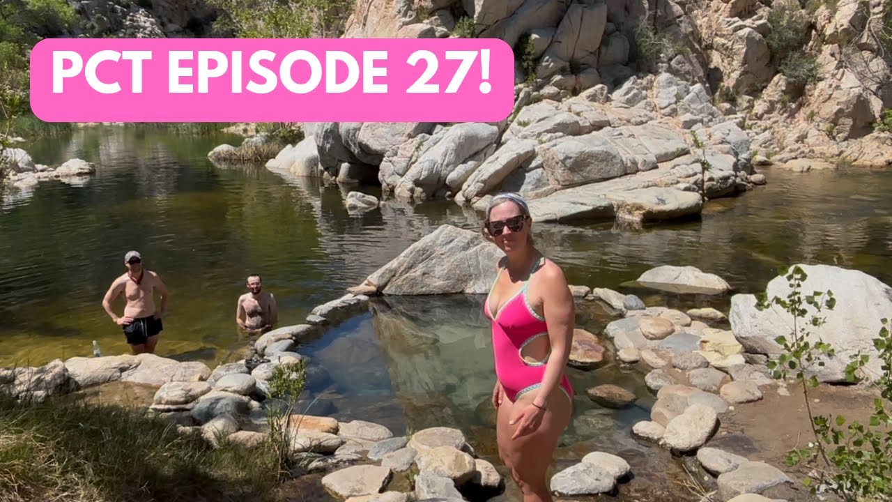 Pacific Crest Trail Episode 27: Mile 300 and the Deep Creek Hot Springs!