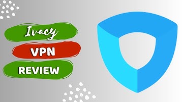 Ivacy VPN: Protect Your Online Privacy and Security | Review