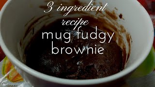 How to make fudgy mug brownie | perfect 3 ingredients recipe