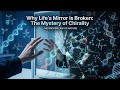 Why Life’s Mirror is Broken: The Mystery of Chirality