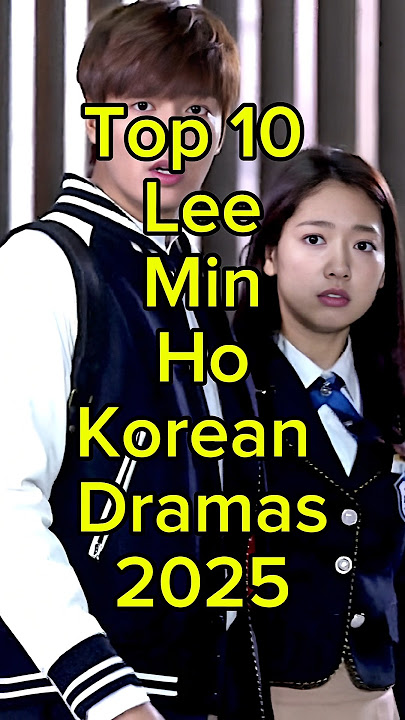 Top 10 Lee Min Ho Korean Dramas 2025 #kdrama #facts #viral #trending #fyp #top10 #shorts #leeminho