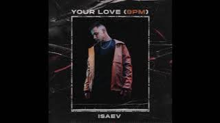 ISAEV -  9PM (YOUR LOVE)
