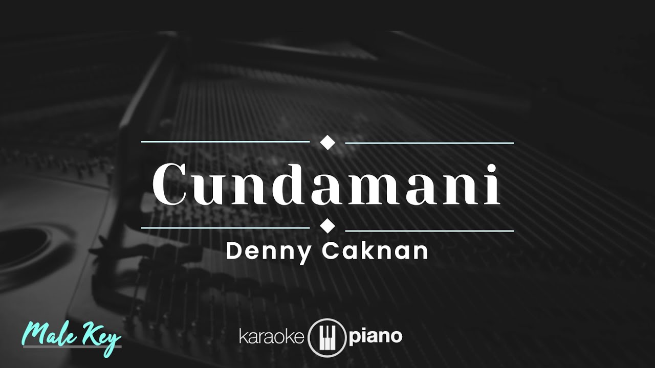 Cundamani - Denny Caknan (KARAOKE PIANO - MALE KEY)