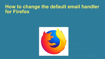 How to change the default email handler for Firefox