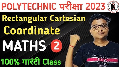 Rectangular Cartesian Coordinates Maths | Polytechnic Exam 2023 | Video 2, आज के बाद टेंशन खत्म