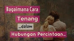 Motivasi Cinta - CARA AGAR TIDAK GELISAH DI DALAM MENJALANI PERCINTAAN - Durasi: 11.01. 