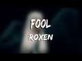 Roxen - Fool (Versuri/Lyrics)