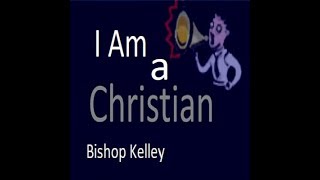 Watch Bishop Kelley I Am A Christian video