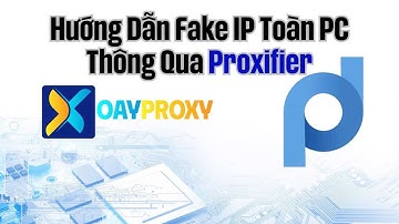 XoayProxy | Hướng Dẫn Fake IP Toàn PC Thông Qua Proxifier