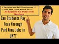 Students Can Pay Fees through Part time Jobs in the UK? | Study in UK| Student Help UK