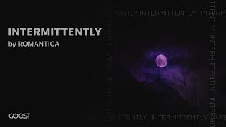 ROMANTICA - INTERMITTENTLY