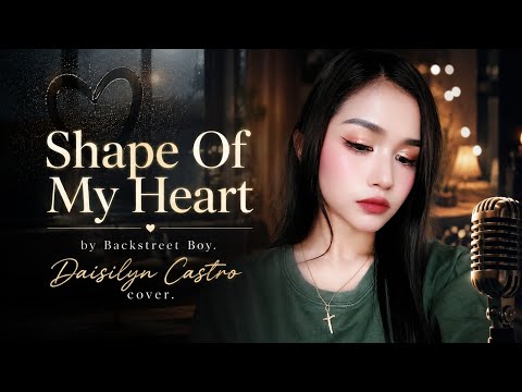 SHAPE OF MY HEARTS BY BACKSTREET BOYS ( COVER ) DAISY LYN CASTRO