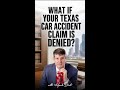 What if your Texas car accident claim is denied?