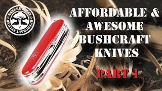 Affordable & Awesome Bushcraft Knives  Part 1