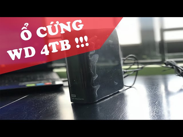 REVIEW Ổ CỨNG ĐỂ BÀN WD 4TB – RẤT TRÂU VÀ BỀN | Nhân Lon Ton