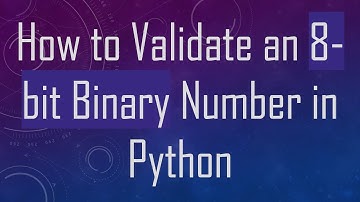 How to Validate an 8-bit Binary Number in Python