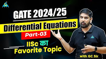 L52 Differential Equations Part-03 | GATE 2024/25 | IISc का Favorite Topic with #GC_sir