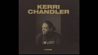 Kerri Chandler – DJ-Kicks (Continuous Mix, 2017)