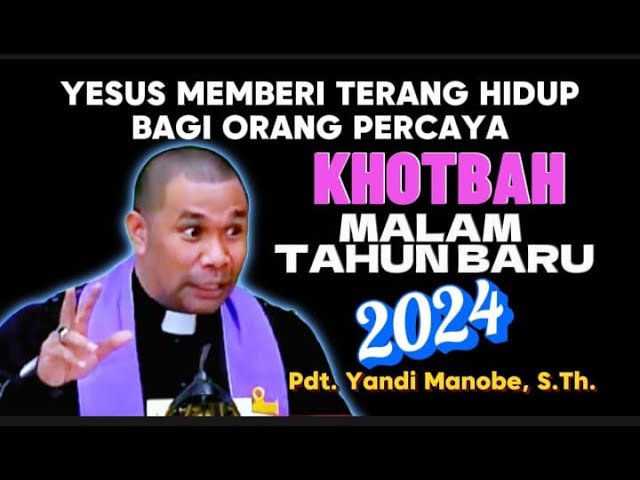 KHOTBAH MALAM TAHUN BARU 2024_ PDT. YANDI MANOBE S.TH_ KHOTBAH KRISTEN. class=