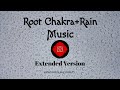 Root Chakra+Rain Music || Extended Version || MASTER MANIFESTOR