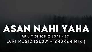 Aasan Nahin Yahan: Arijit Singh [Slow + Reverb + Broken Mix] | Aashiqui 2 | Bollywood Lofi Song Thumb