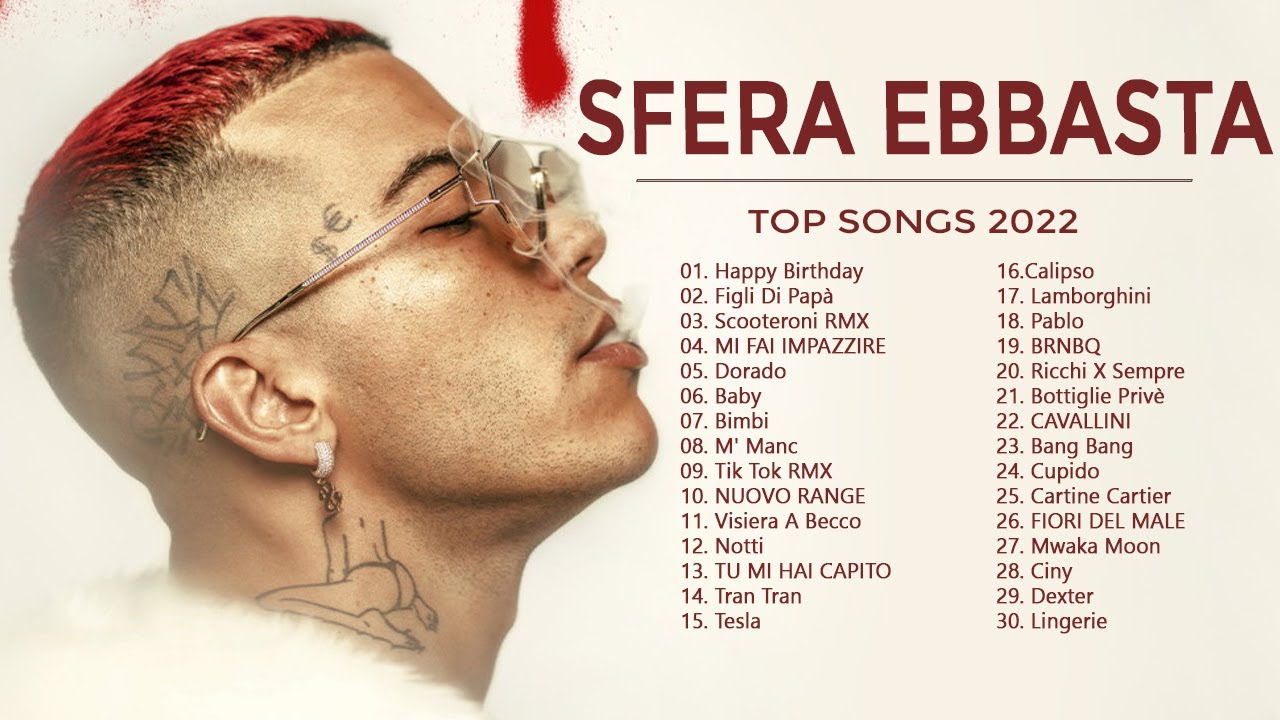 Sfera Ebbasta 2022 Mix - The Best of Sfera Ebbasta - Greatest Hits, Full  Album 2022 